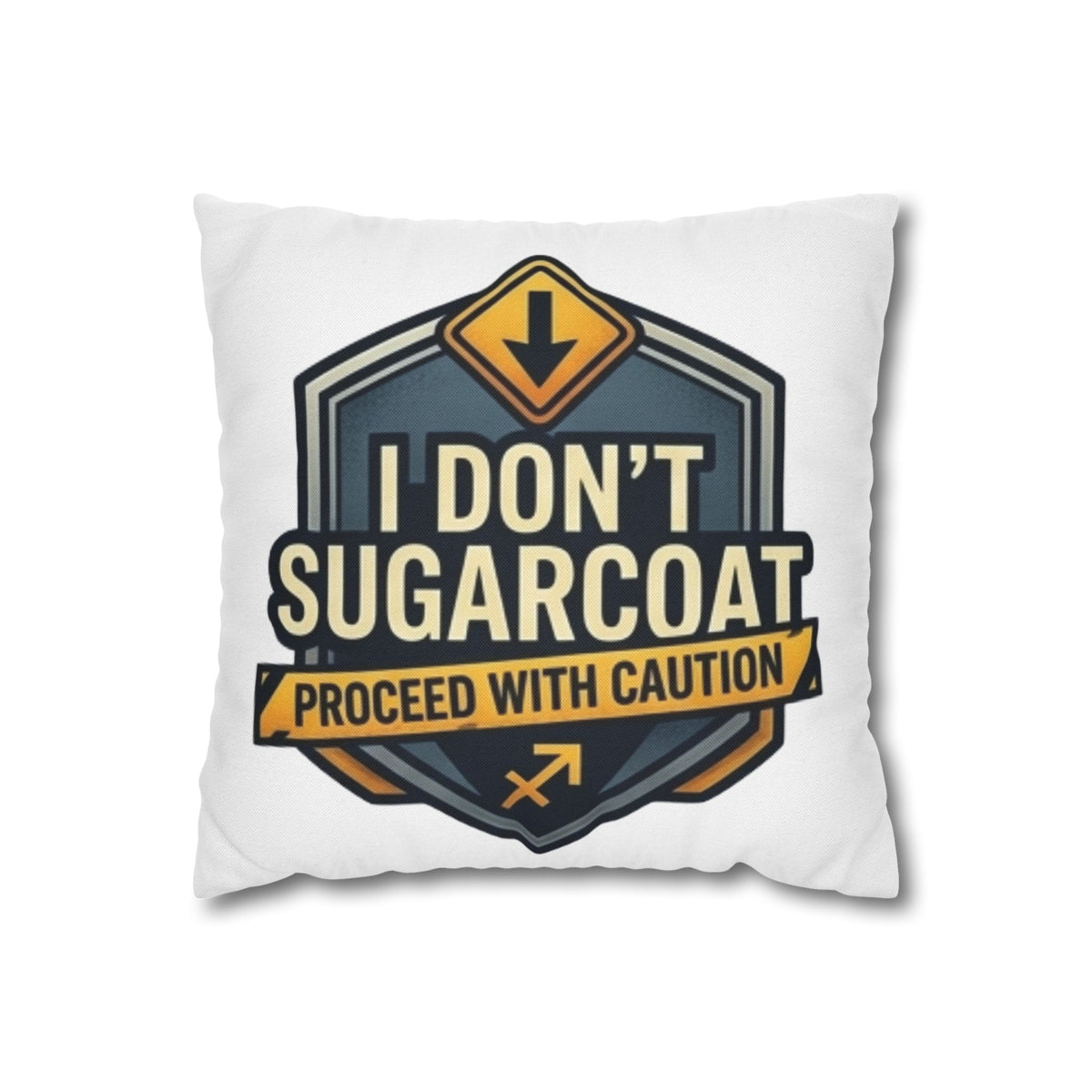 Sagittarius Square Pillowcase — "I Don't Sugarcoat, Proceed With Caution" Accent Pillow