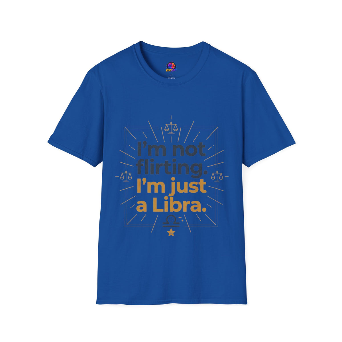 I'm Not Flirting I'm Just a Libra T-Shirt