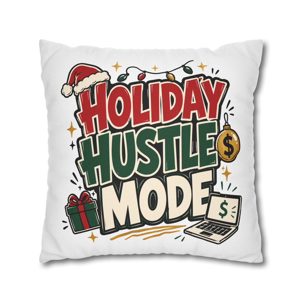 Holiday Hustle Mode Pillowcase – Festive Work & Money Christmas Decor Modern Day Christmas