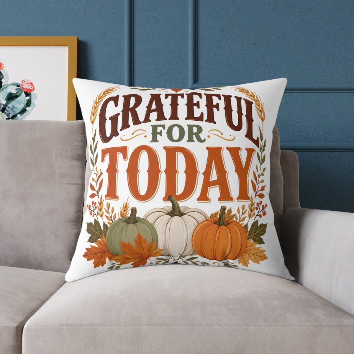 Thanksgiving Grateful For Today Fall Decorative Pillow — Thanksgiving Pumpkin Accent