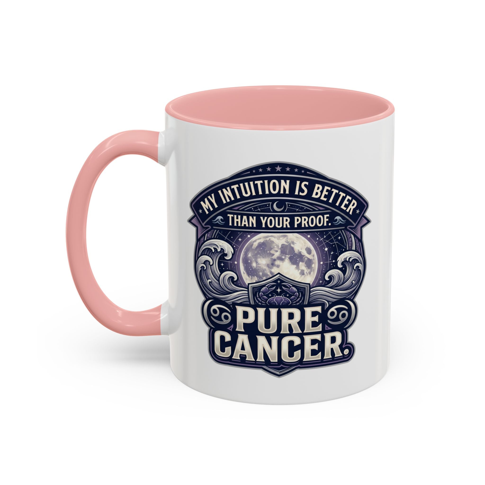 Accent Coffee Mug — 'My Intuition Is Better Than Your Proof' Pure Cancer Novelty Mug (11/15oz)