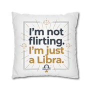 Libra Pillowcase - I Am Not Flirting, I Am Just Libra Polyester Pillowcase