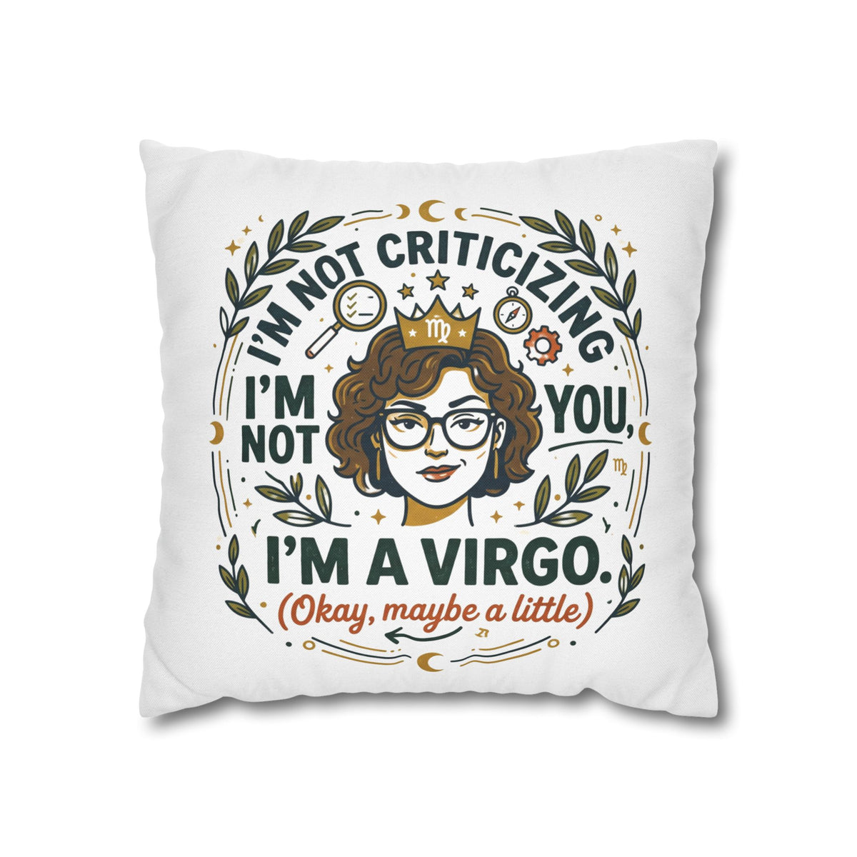 Virgo Zodiac Pillowcase - "I’m Not Criticizing, I’m a Virgo (Okay, Maybe a Little)" Decorative Throw Pillowcase