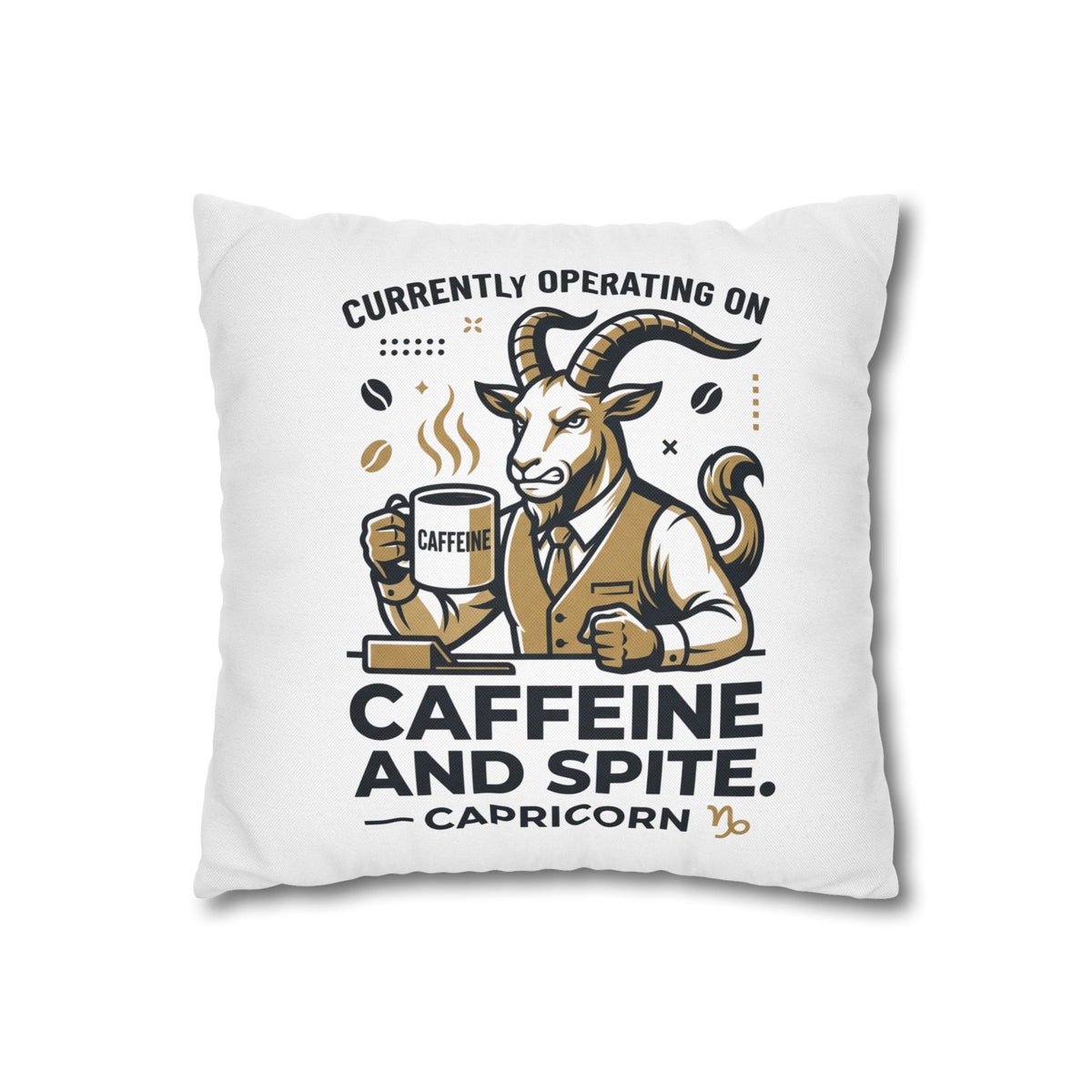 Capricorn Pillow pillowcase- "Currently Operating on Caffeine and Spite" Zodiac Throw Pillow