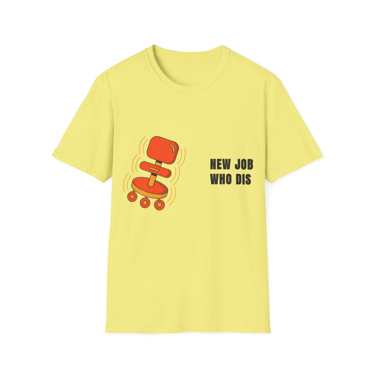 T-Shirt — 'New Job Who Dis' Funny Career Change Tee - Trending Now - September 2026