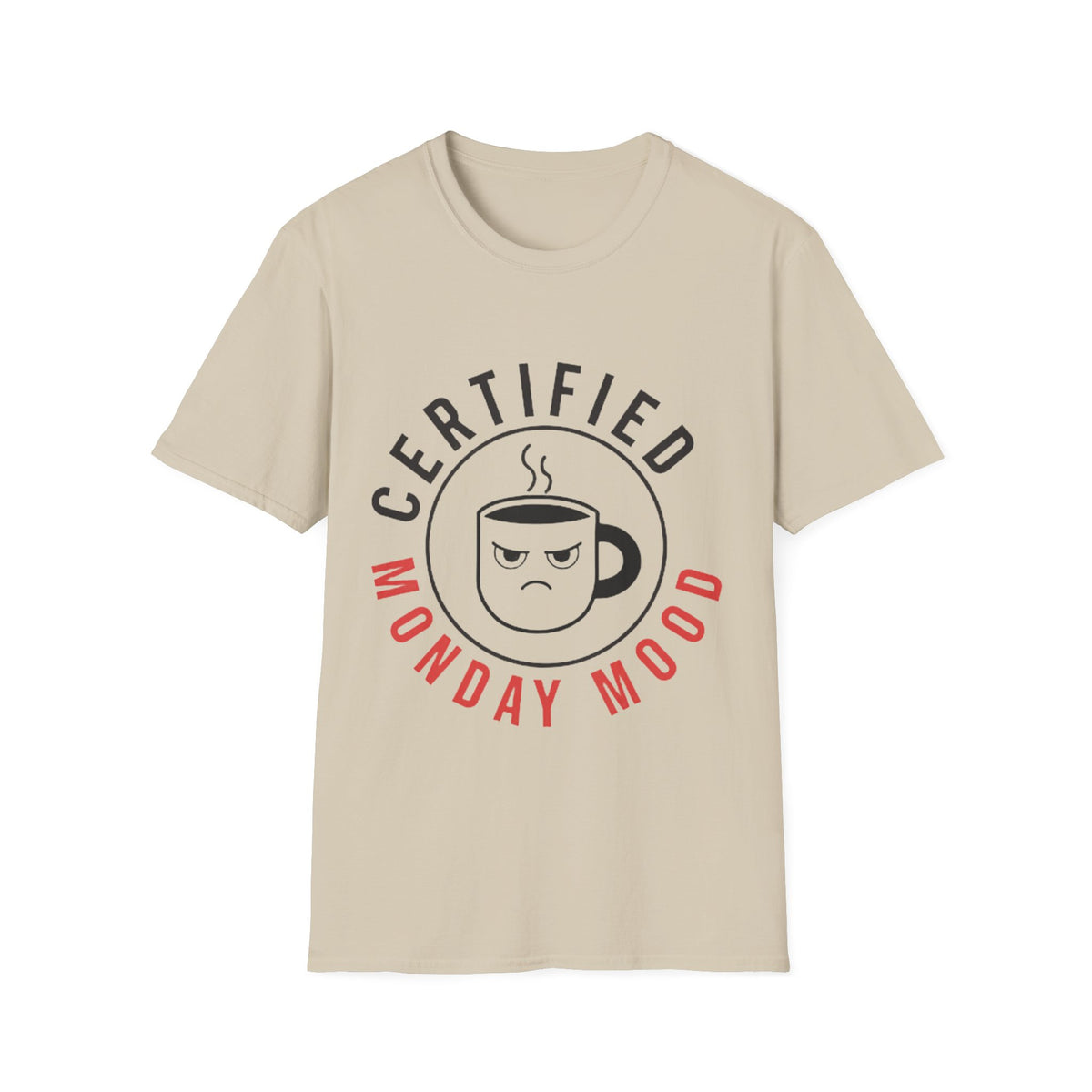 Certified Monday Mood T-Shirt — Funny Coffee Lover Tee - Trending Now - August 2026