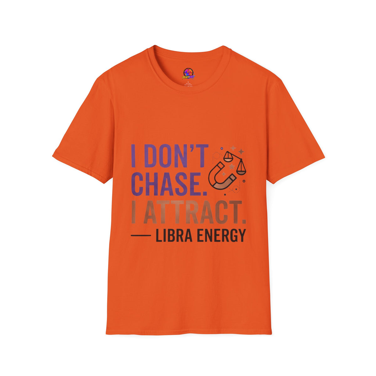 Libra Energy T-Shirt – "I Don't Chase. I Attract." Astrology Tee