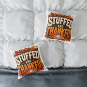 Stuffed and Thankful Thanksgiving Throw Pillow — Square Holiday Decor