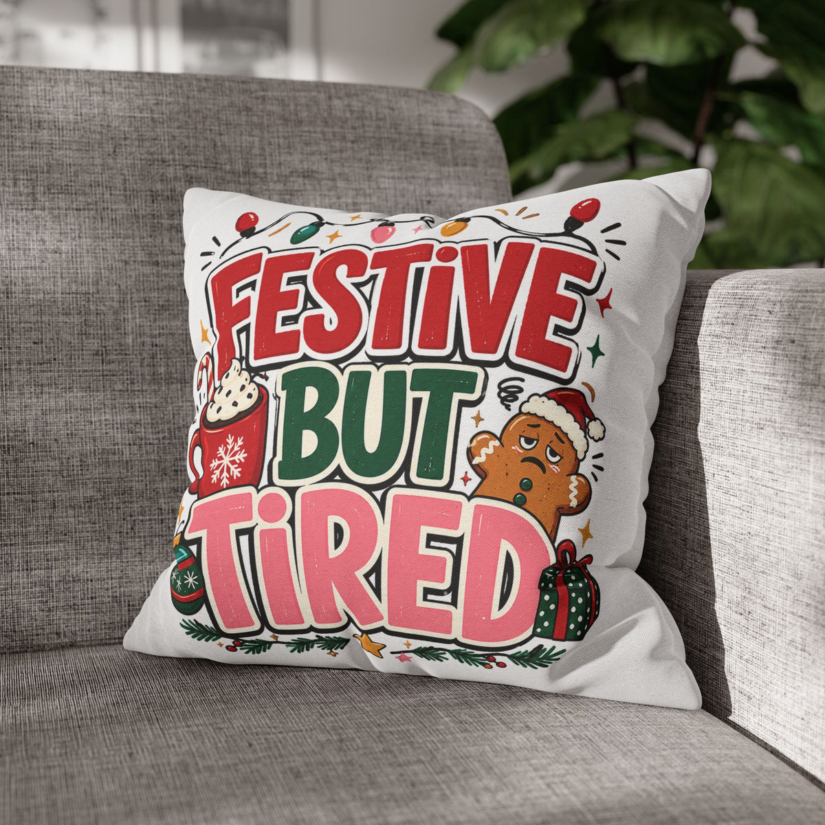Festive But Tired Holiday Pillowcase Modern Day Christmas