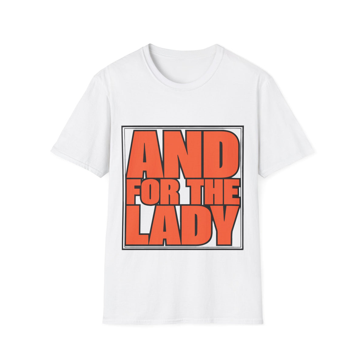 And For The Lady Orange Block Text Tee - Funny Retro Slogan Graphic T-Shirt - Trending Now - September 2026