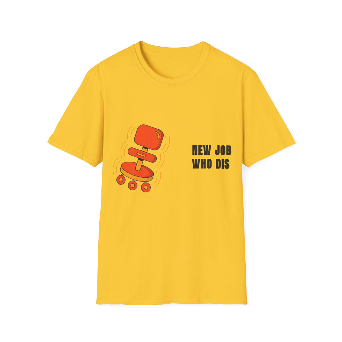 T-Shirt — 'New Job Who Dis' Funny Career Change Tee - Trending Now - September 2026