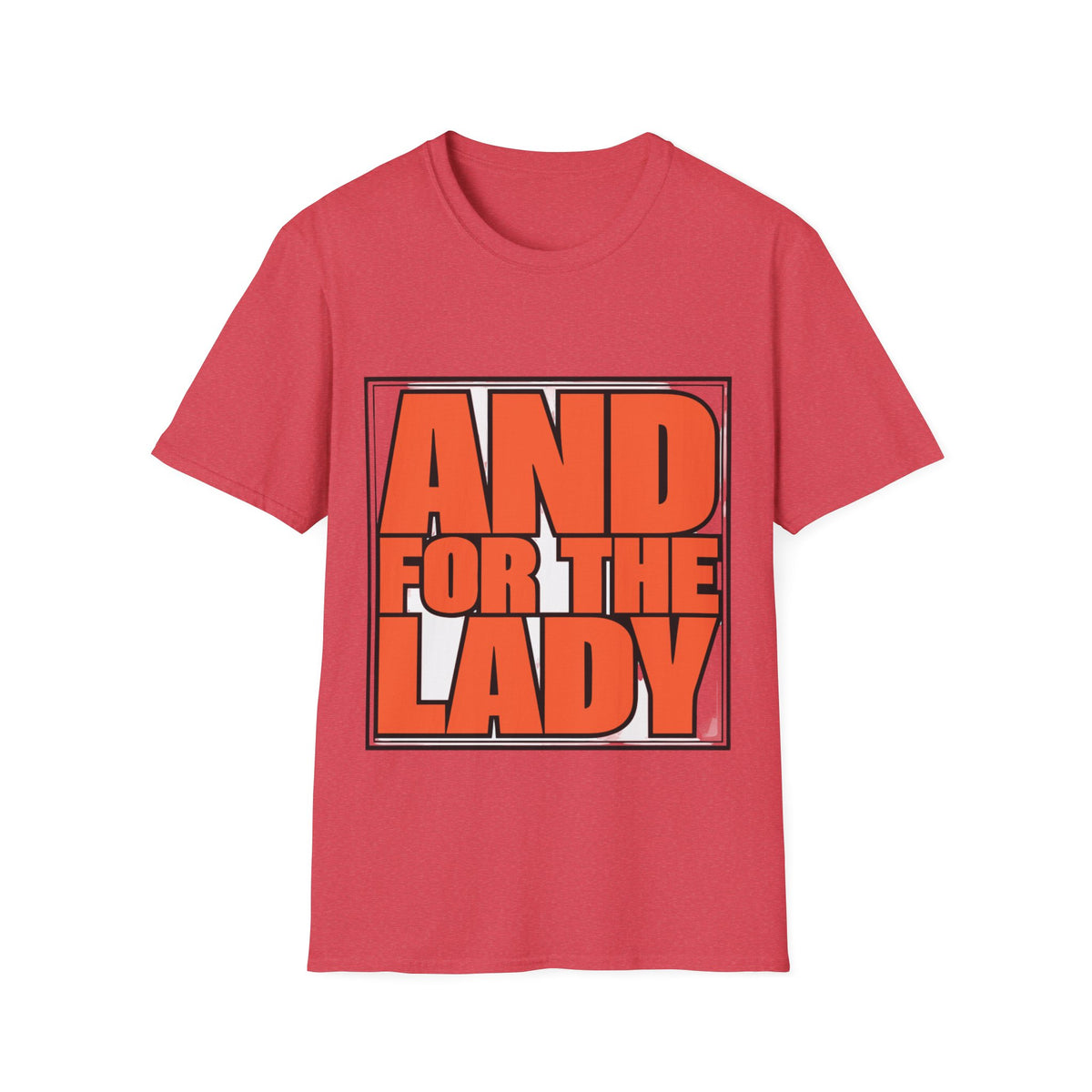And For The Lady Orange Block Text Tee - Funny Retro Slogan Graphic T-Shirt - Trending Now - September 2026