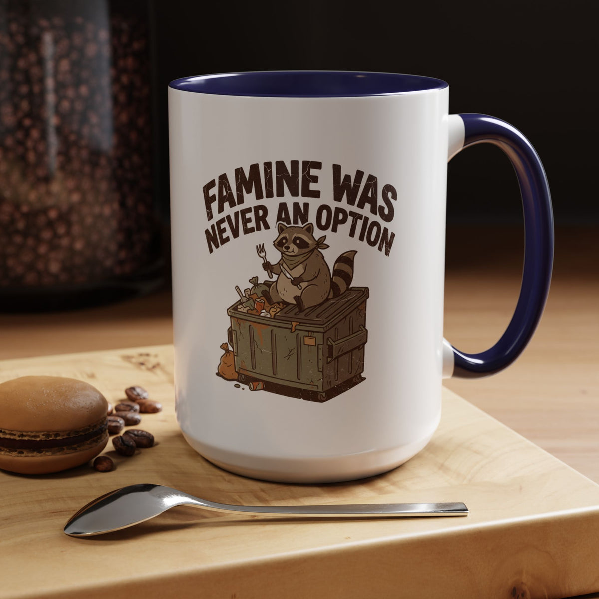 Funny And Witty "Famine Was Never An Option" Accent Coffee Mug (11, 15oz)
