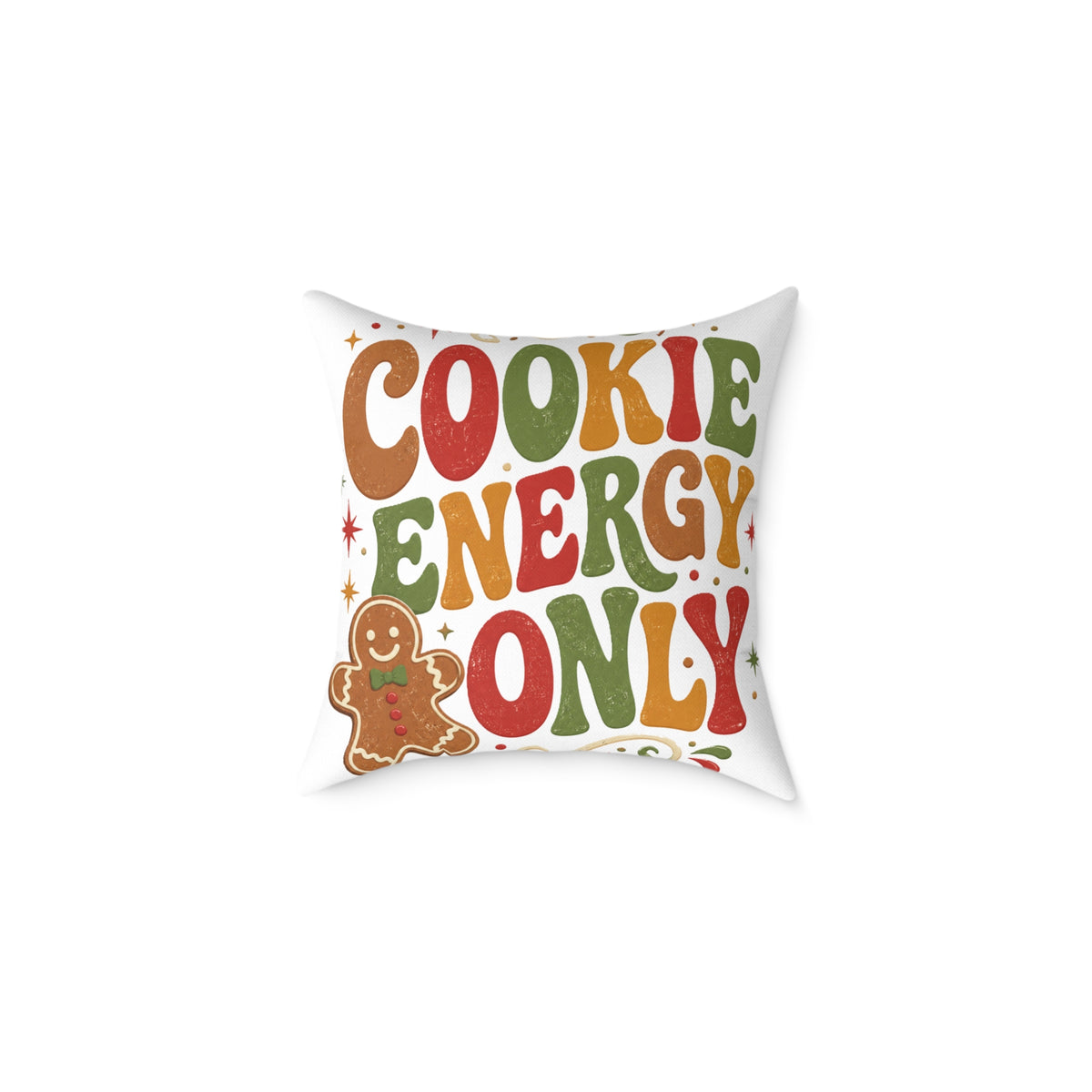 Christmas Holiday Gingerbread Pillow - "Cookie Energy Only" Decorative Throw