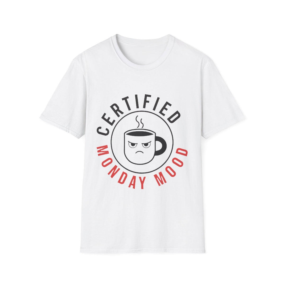 Certified Monday Mood T-Shirt — Funny Coffee Lover Tee - Trending Now - August 2026