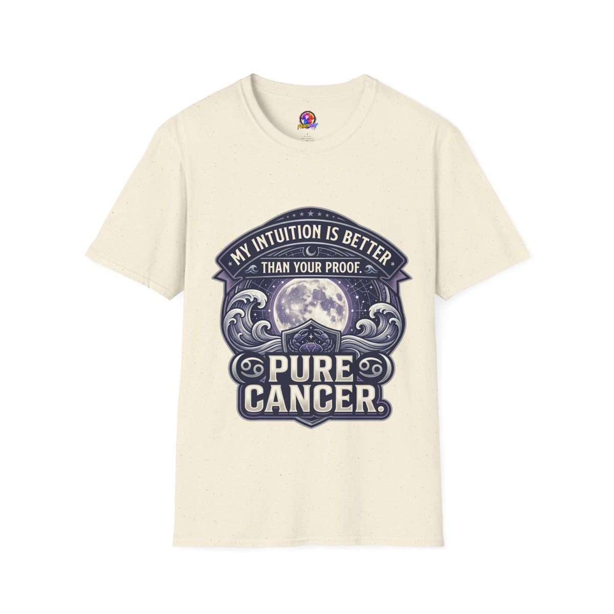 Cancer Zodiac T-Shirt — "My Intuition Is Better Than Your Proof" Astrology Tee