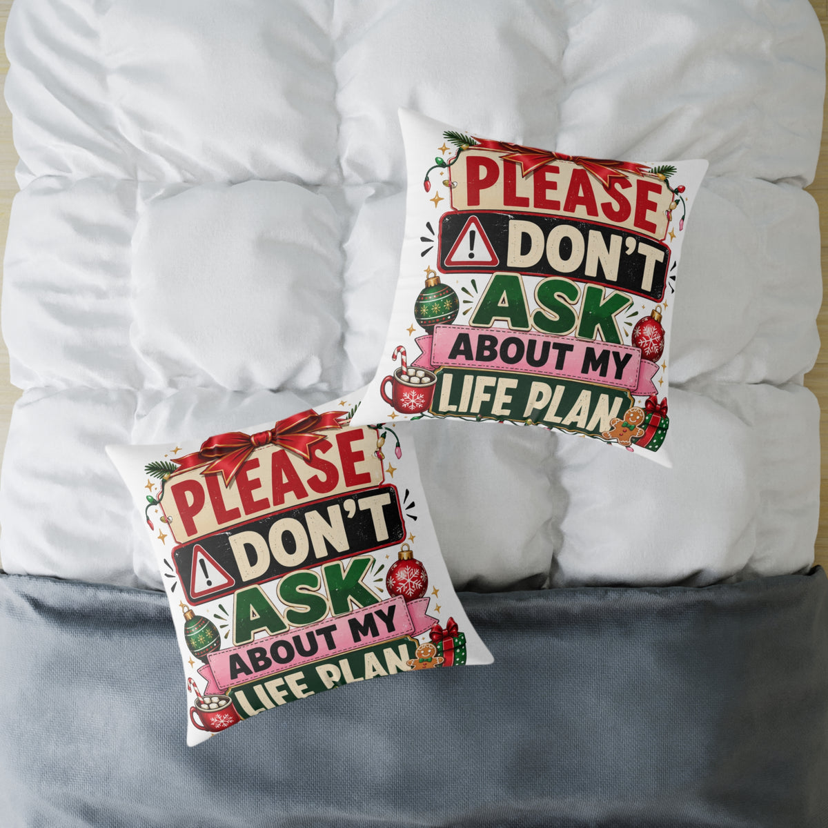 Modern Day Christmas Please Don't Ask About My Life Plan Christmas Pillow