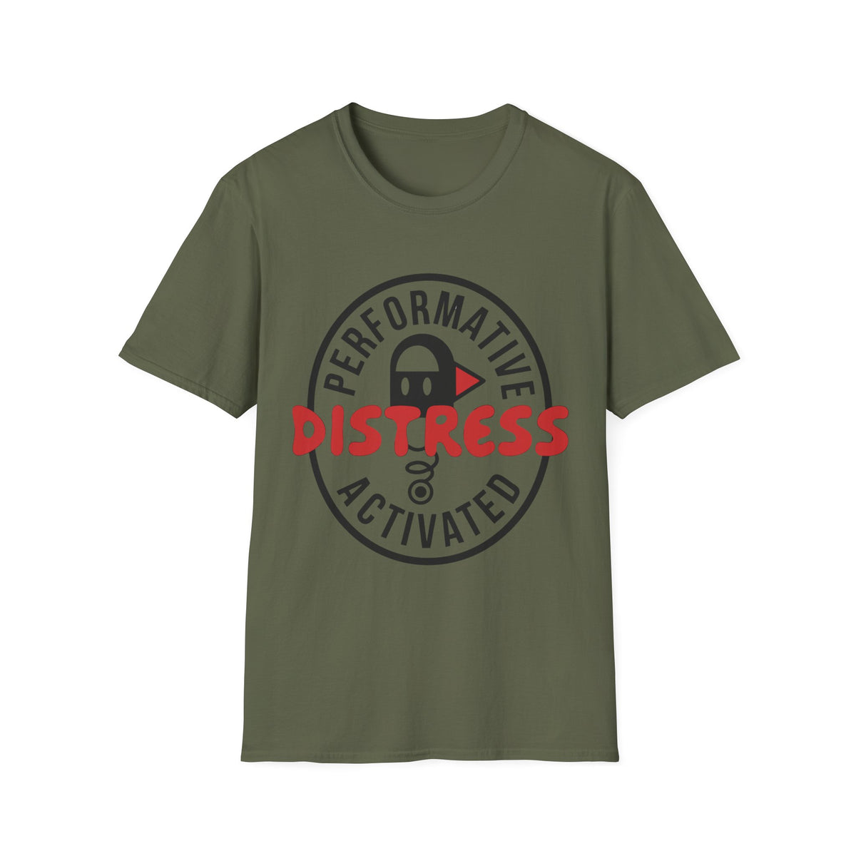 T-Shirt — “Performative Distress Activated” Graphic Tee - Trending Now - August 2026