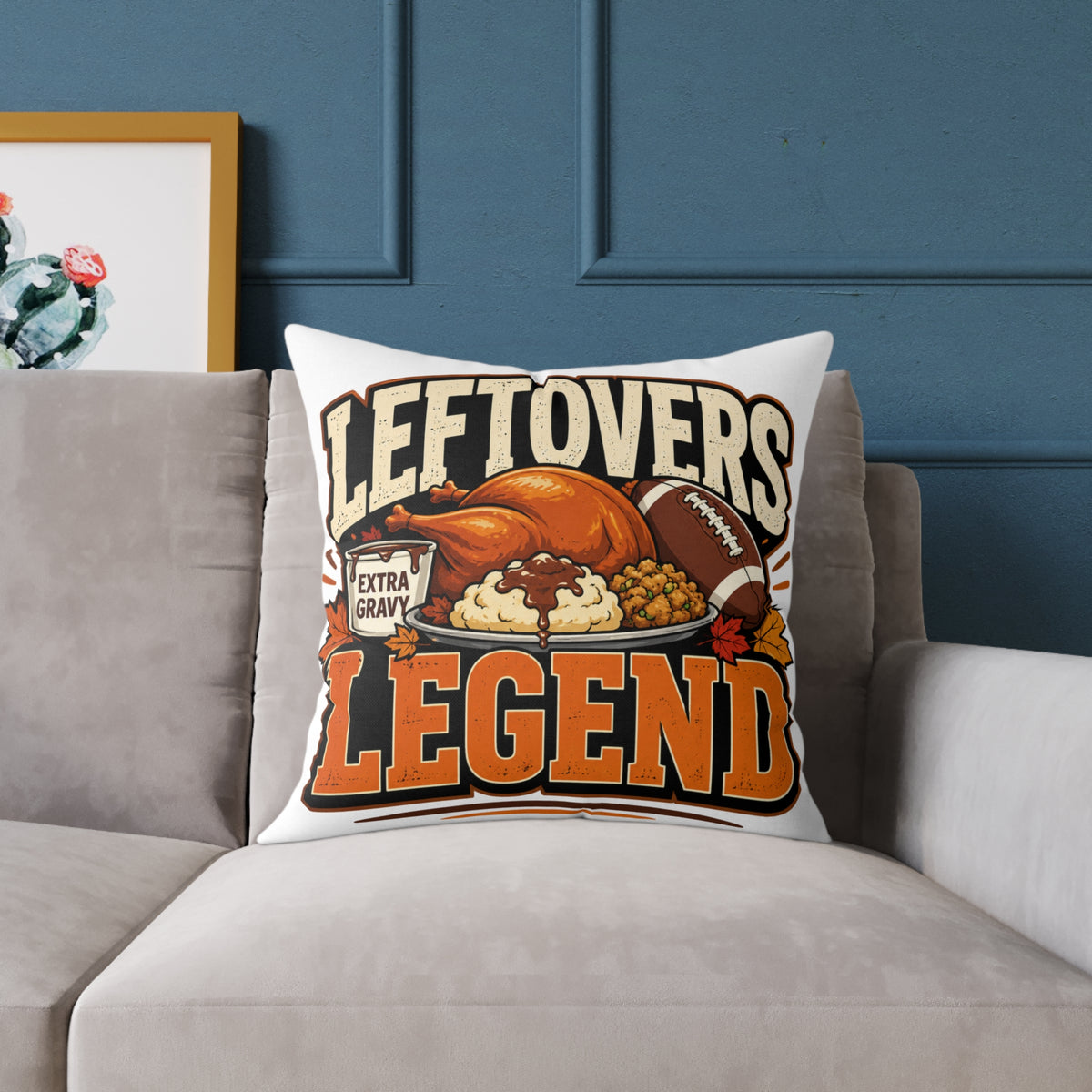 Thanksgiving Leftovers Legend Pillow