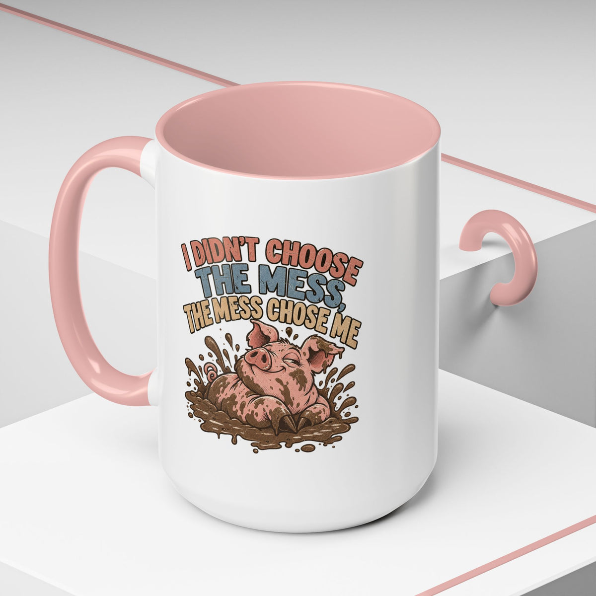 Funny And Witty "I Don't Choose The Mess" Accent Coffee Mug (11, 15oz)