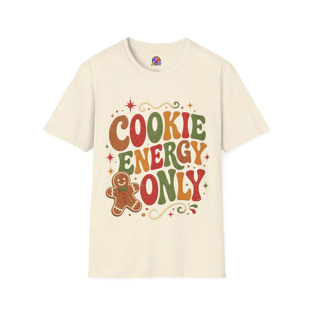 Cookie Energy Only T-Shirt — Festive Gingerbread Holiday Tee
