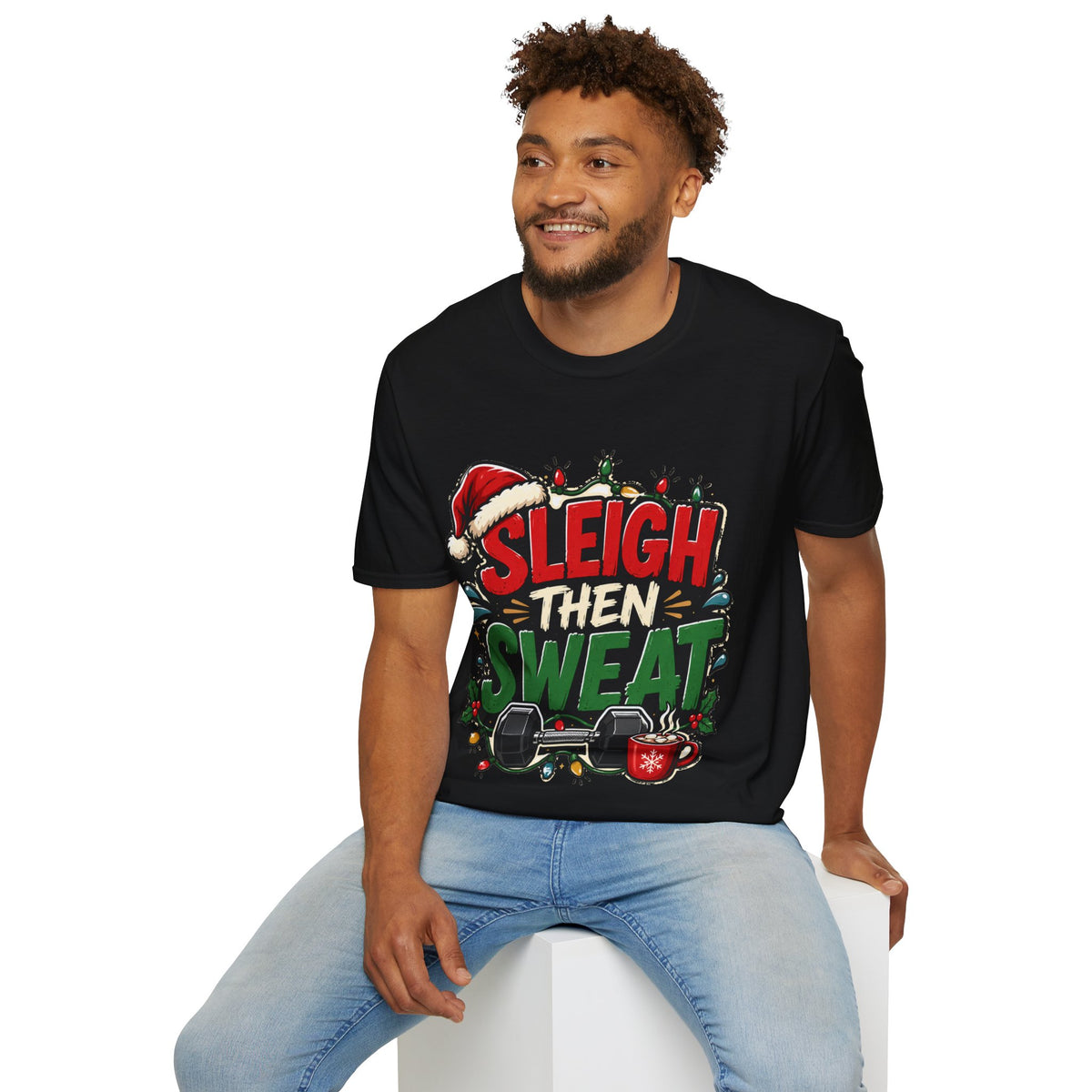 Sleigh Then Sweat T-Shirt — Funny Christmas Gym Holiday Tee