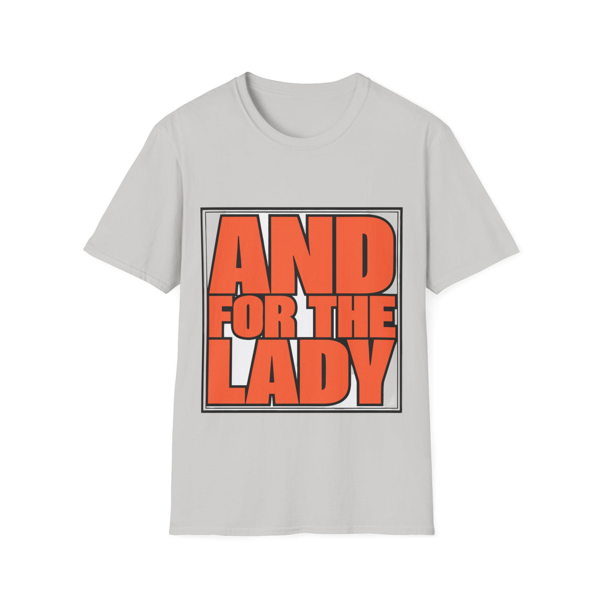 And For The Lady Orange Block Text Tee - Funny Retro Slogan Graphic T-Shirt - Trending Now - September 2026