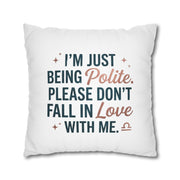 Libra Zodiac I Am Just Being Polite Spun Polyester Square Pillowcase