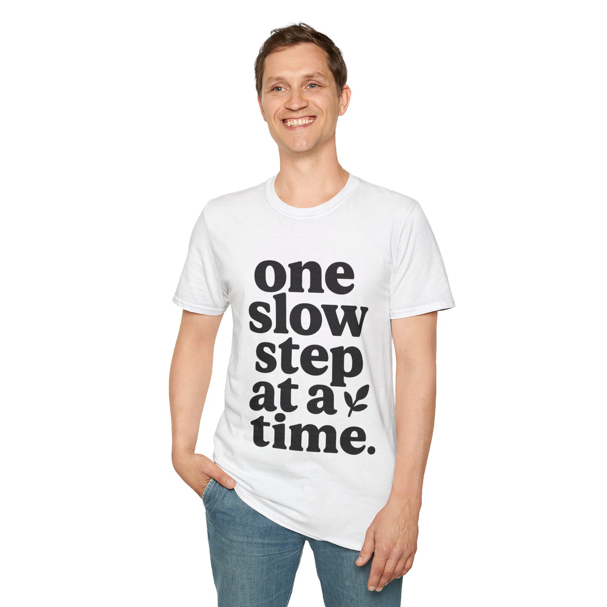 "One Slow Step At A Time" Minimalist Quote Tee - Aesthetic Mental Wellness Slogan White T-Shirt - Trending Now - September 2026