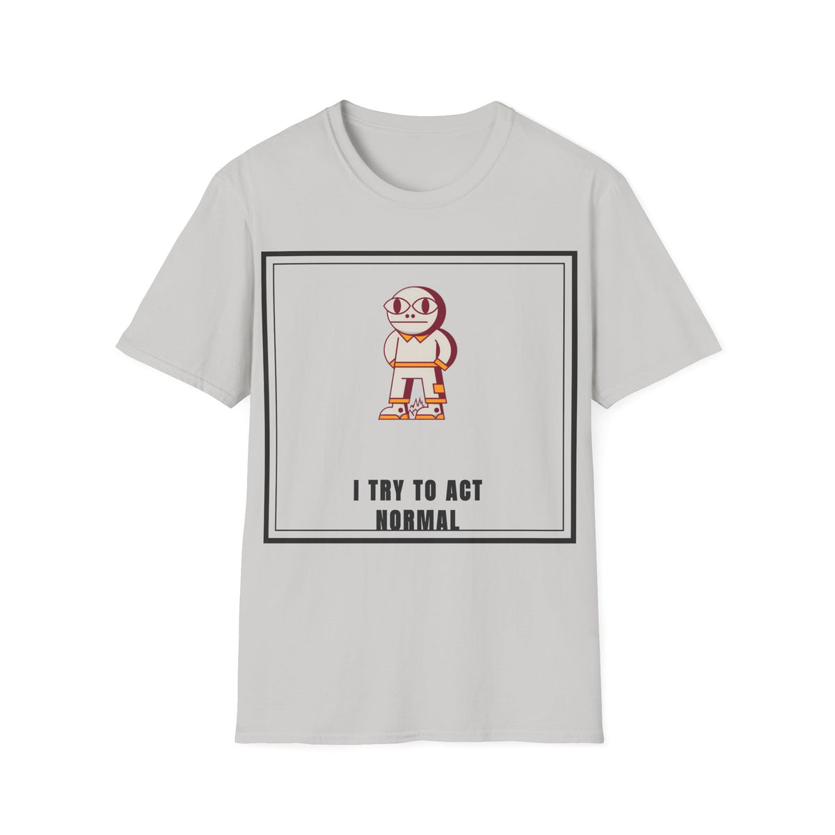 I Try To Act Normal T-Shirt — Cute Quirky Cartoon Character Graphic Tee - Trending Now - September 2026