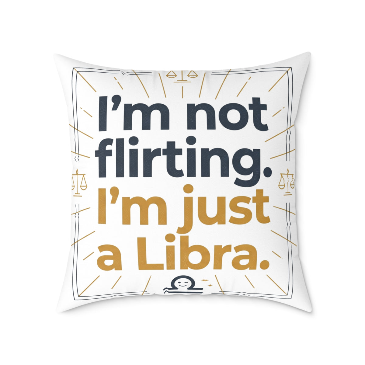 Libra Zodiac I'm Not Flirting I'm Just A Libra Square Poly Canvas Pillow
