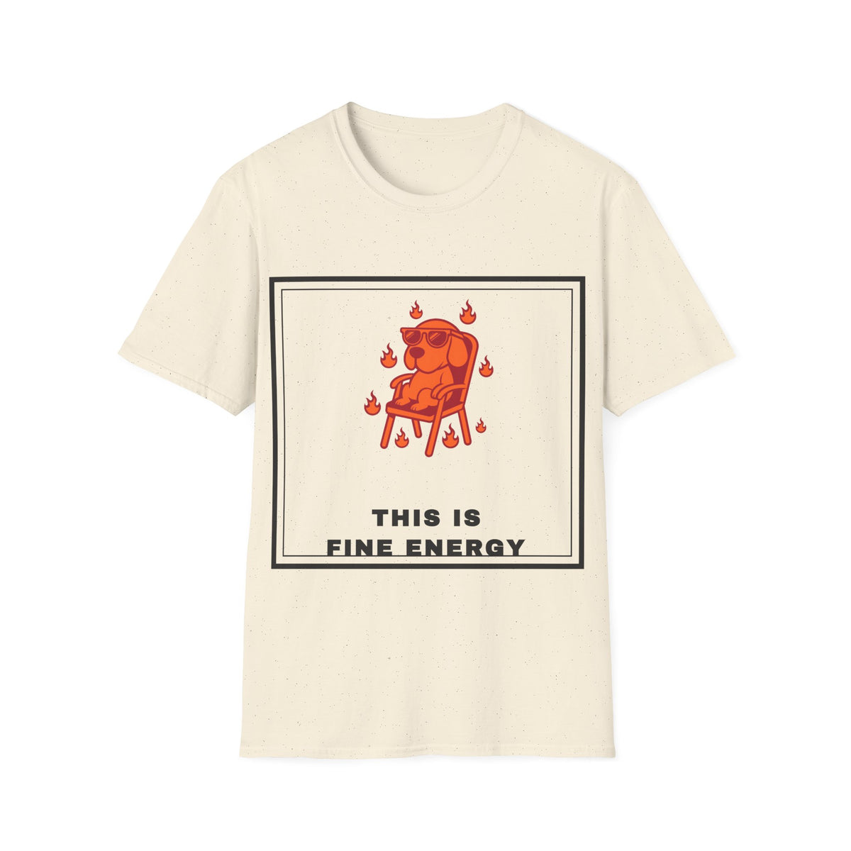 This Is Fine Energy T-Shirt — Cute Dog Meme Graphic Tee - Trending Now - September 2026