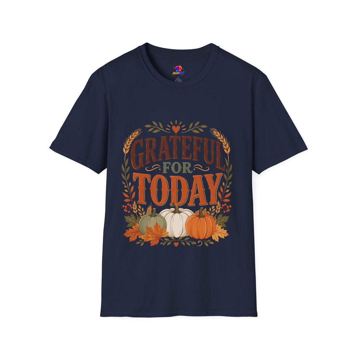 Thanksgiving T-Shirt Grateful For Today T-Shirt — Fall Pumpkin Thanksgiving Casual Tee