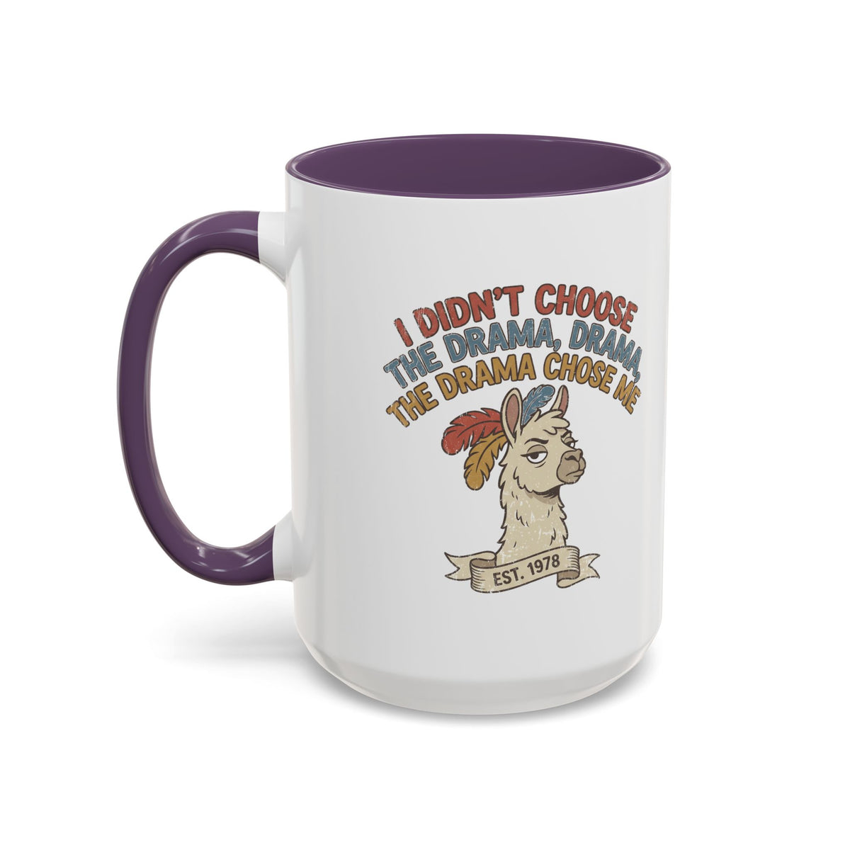 Funny And Witty "The Drama Chose Me" Accent Coffee Mug (11, 15oz)