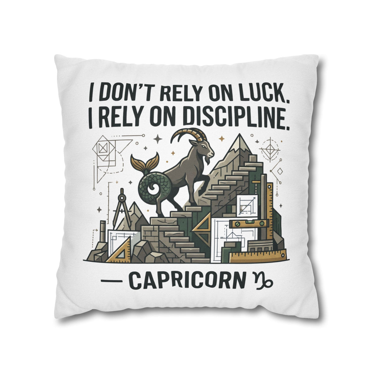 Capricorn Discipline Square Pillowcase — "I Don't Rely on Luck, I Rely on Discipline" Zodiac Throw Pillow