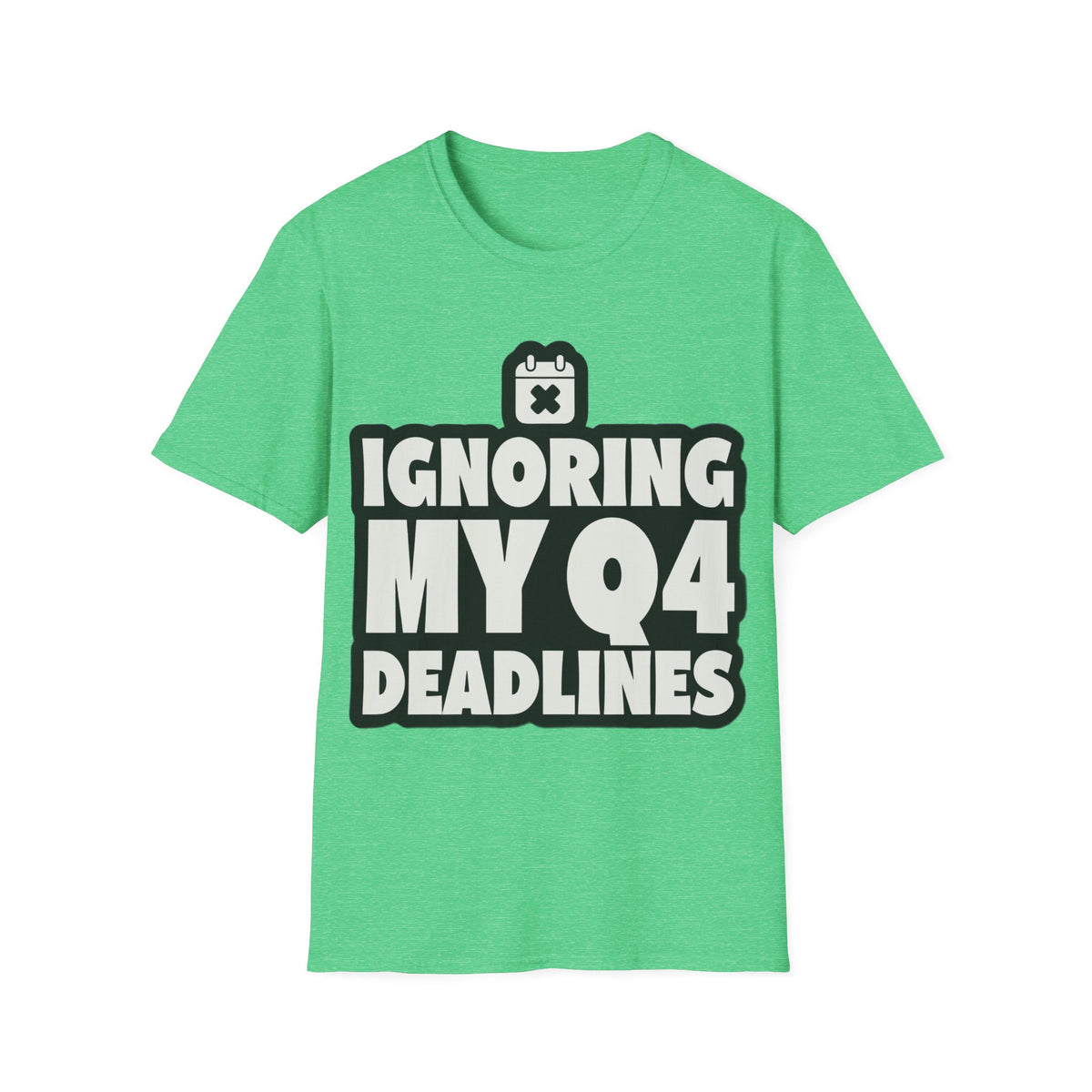T-Shirt — Ignoring My 04 Deadline Graphic Tee - Trending Now - August 2026