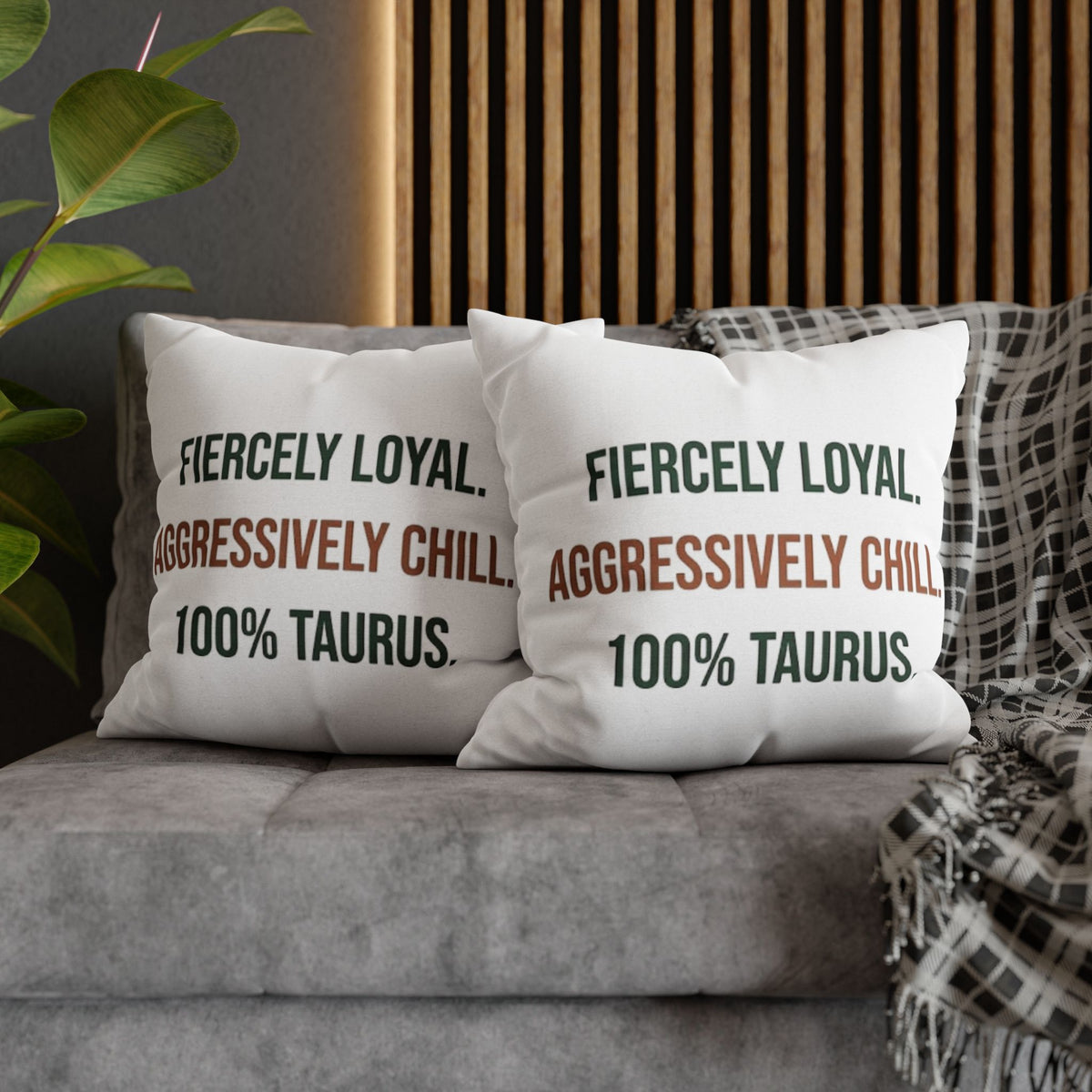 Taurus Pillowcase — "Fiercely Loyal. Aggressively Chill. 100% Taurus."