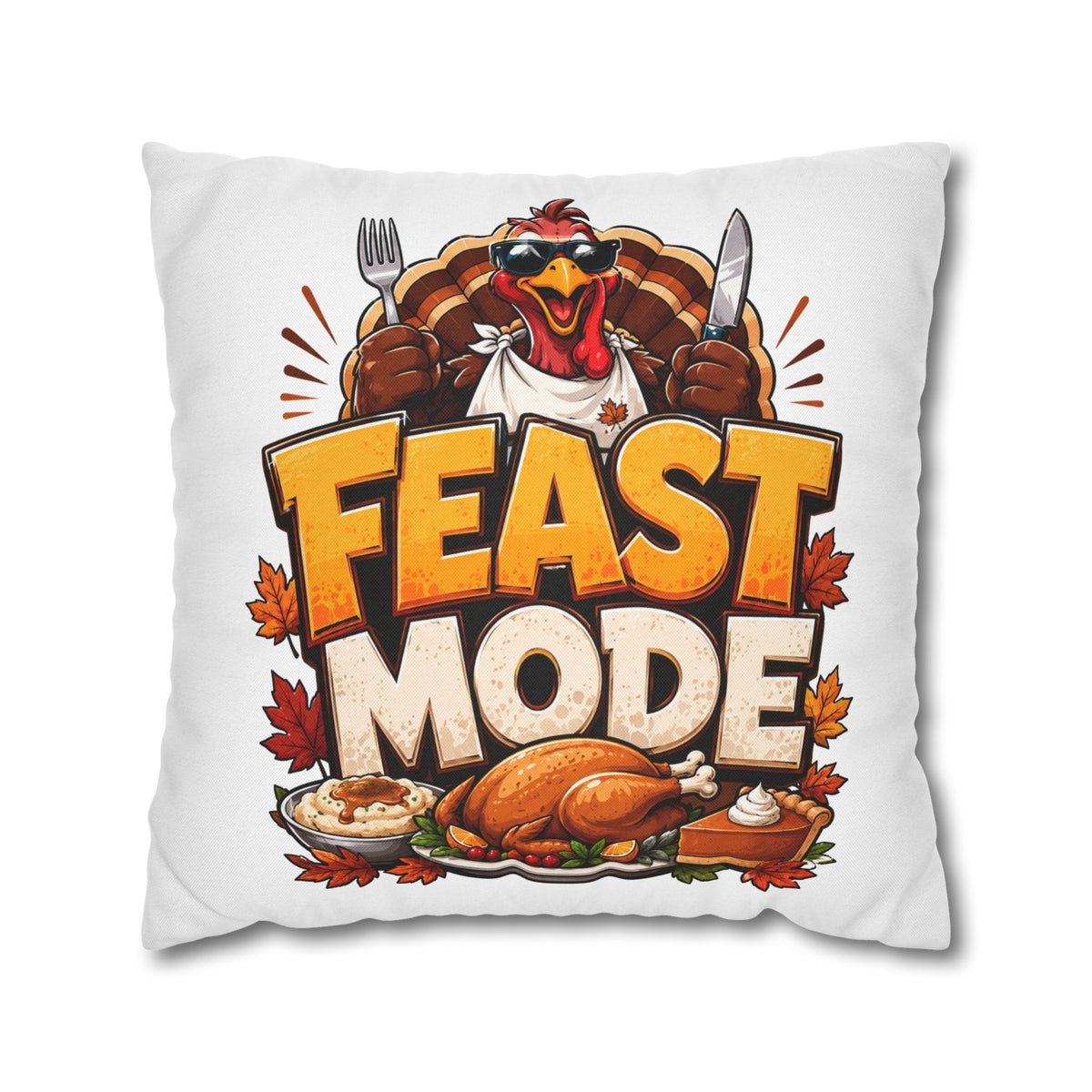 Feast Mode Thanksgiving Pillowcase — Turkey Dinner Decorative Throw Pillow Cover