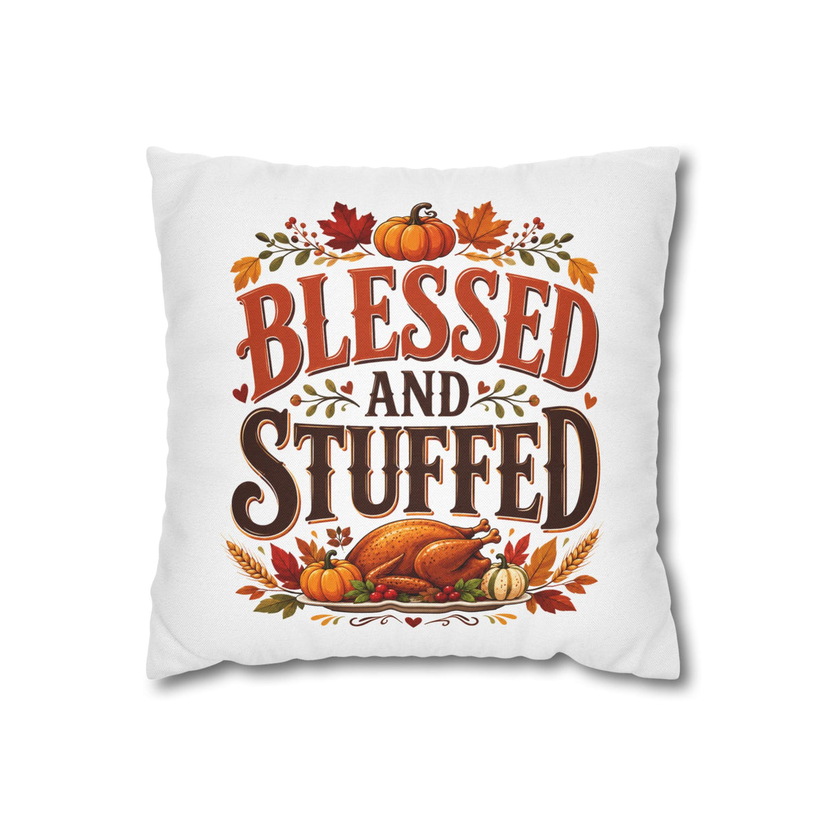 Thanksgiving Blessed and Stuffed Fall Pillowcase — Thanksgiving Pumpkin Decorative Throw Pillow
