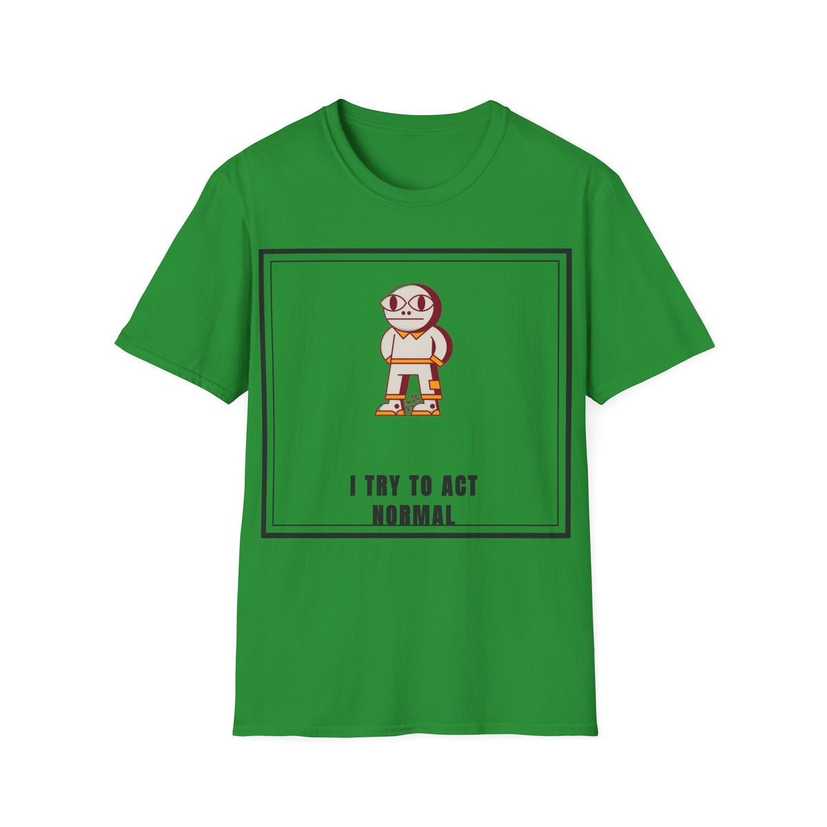 I Try To Act Normal T-Shirt — Cute Quirky Cartoon Character Graphic Tee - Trending Now - September 2026