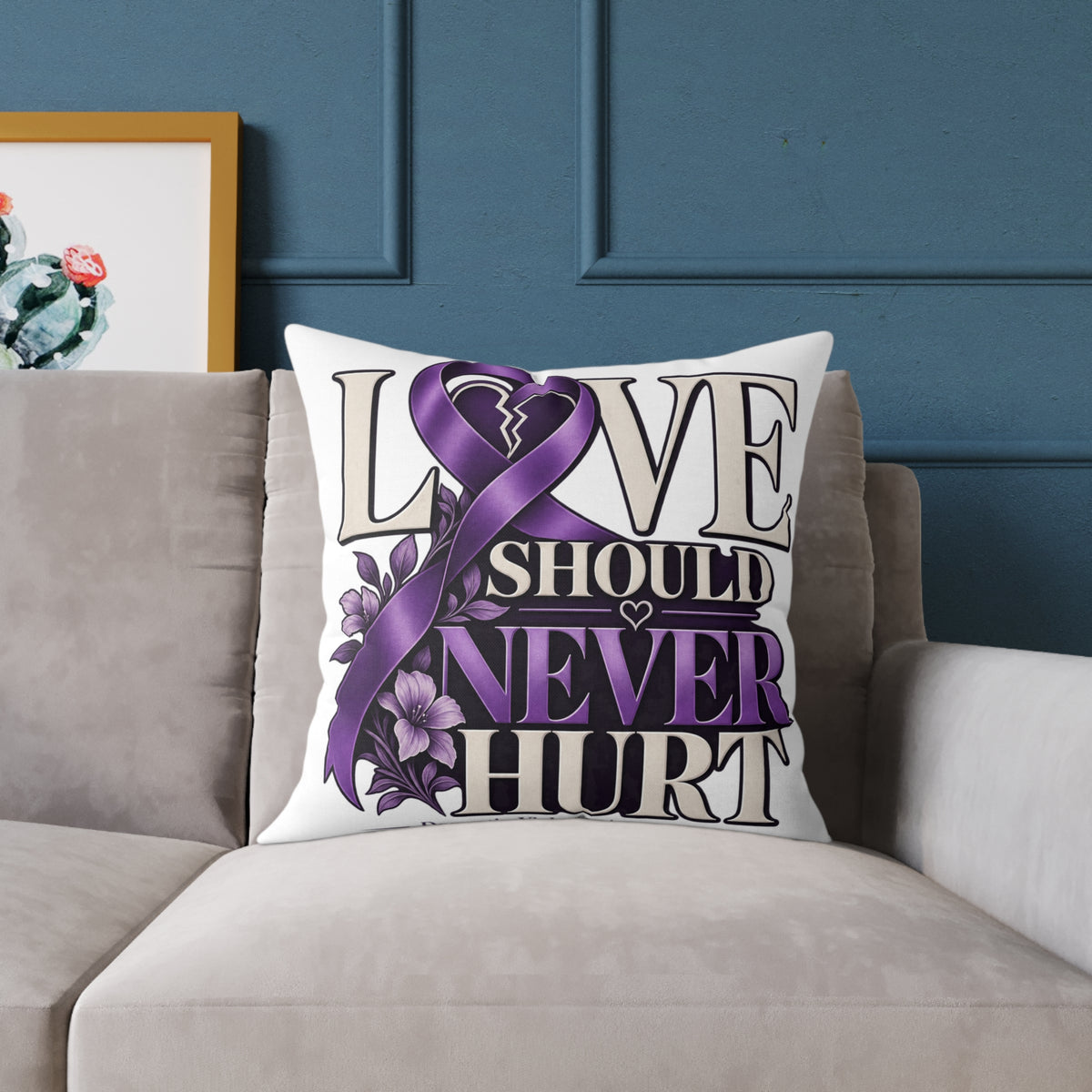 Square Pillow — "Love Should Never Hurt" Purple Ribbon Domestic Violence Awareness