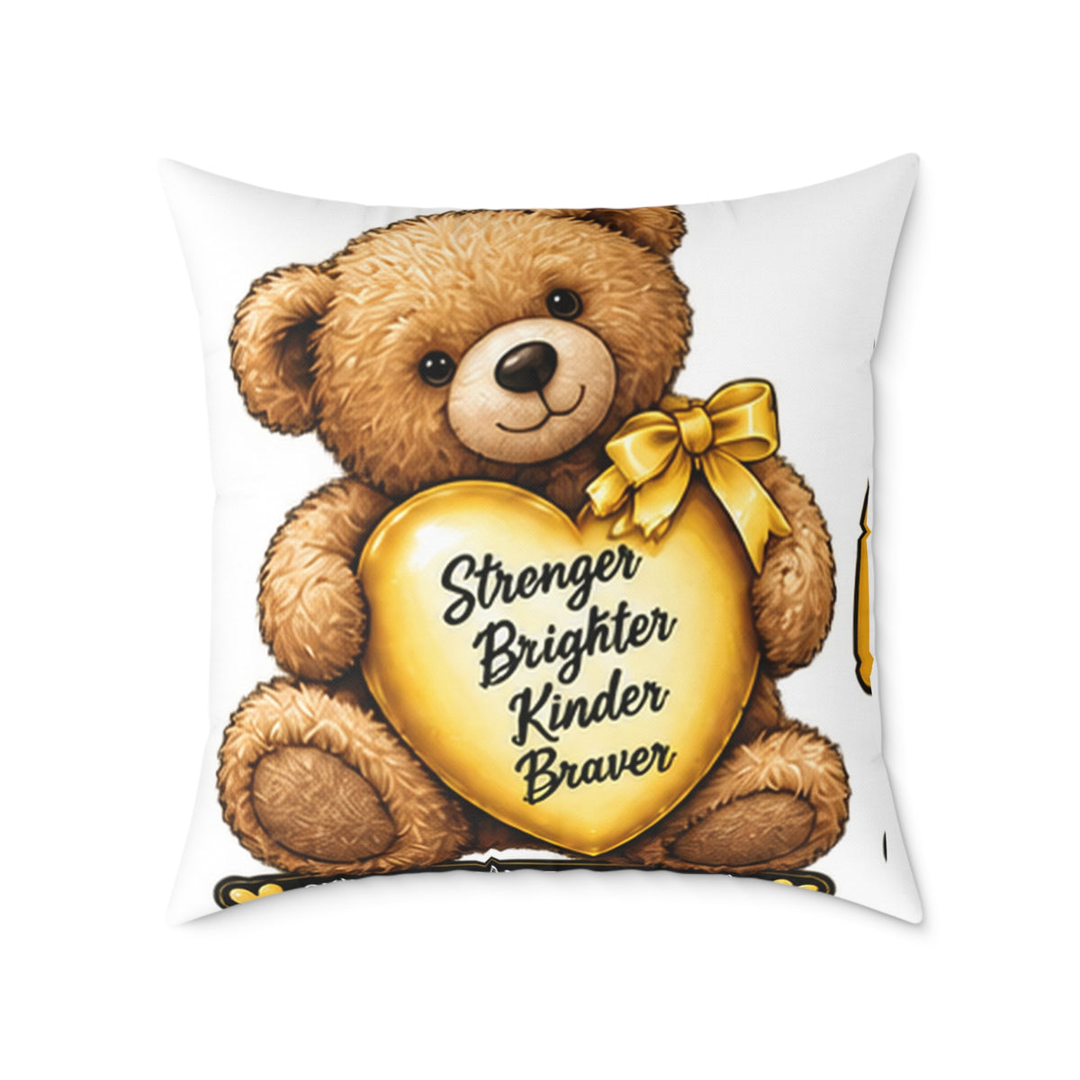 Childhood Cancer Teddy Bear Heart Pillow — "Stronger Brighter Kinder Braver" Decorative Throw Pillow