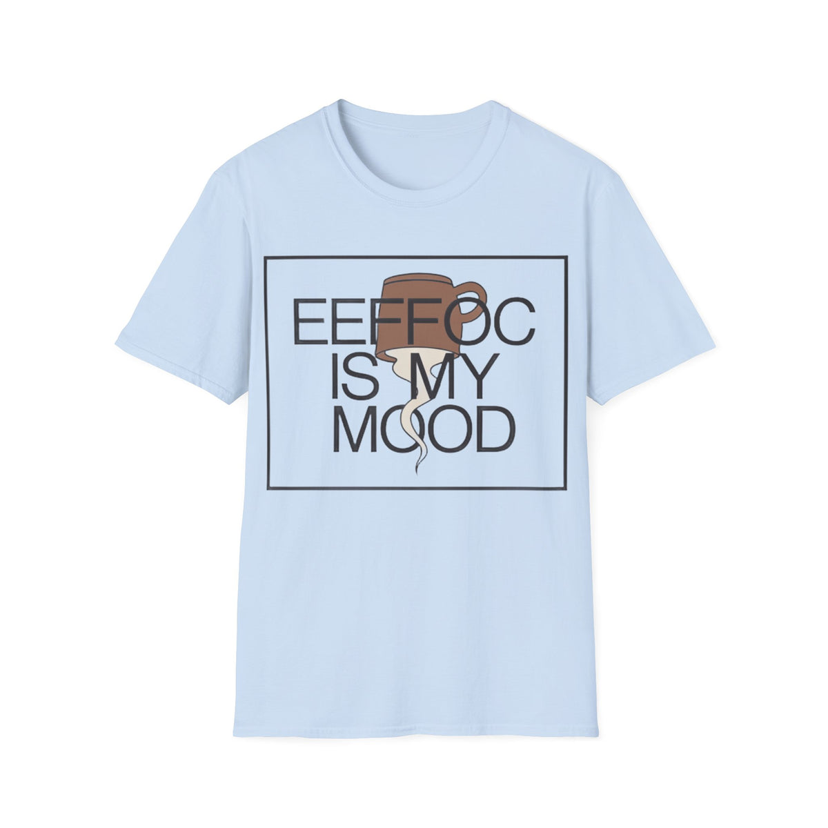 Coffee Is My Mood T-Shirt - Trending Now - August 2026