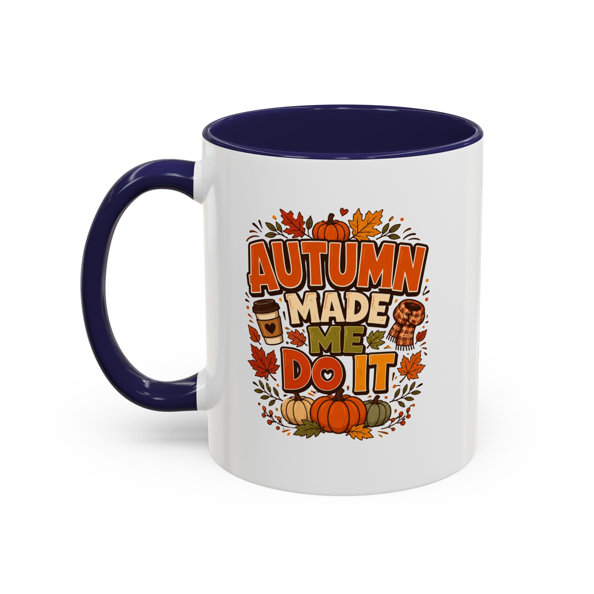 Thanksgiving Mug Autumn Made Me Do It Coffee Mug