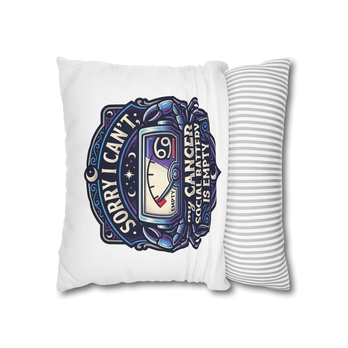 Cancer Zodiac Pillowcase — “Sorry I Can’t My Cancer Social Battery Is Empty” Decorative Throw Pillow