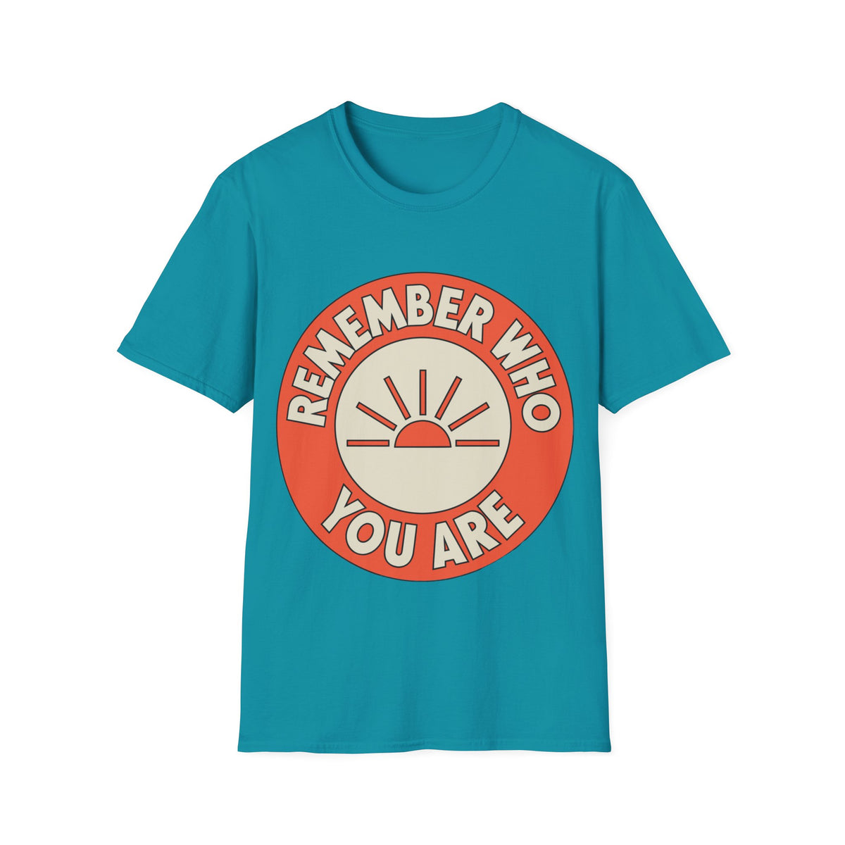 Remember Who You Are T‑Shirt - Trending Now - August 2026