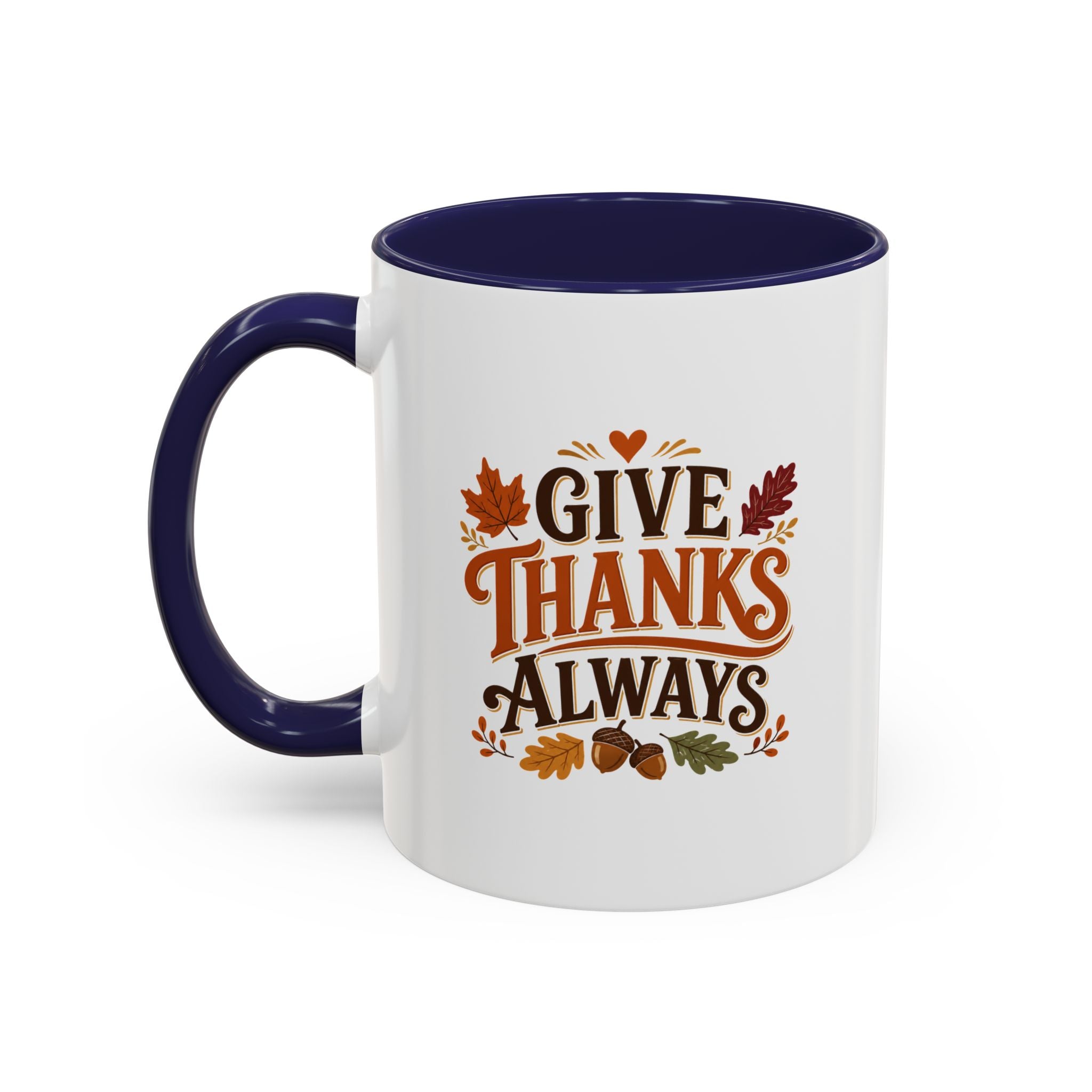 Thanksgiving Mug Give Thanks Always Accent Coffee Mug — Thanksgiving Autumn Ceramic Mug