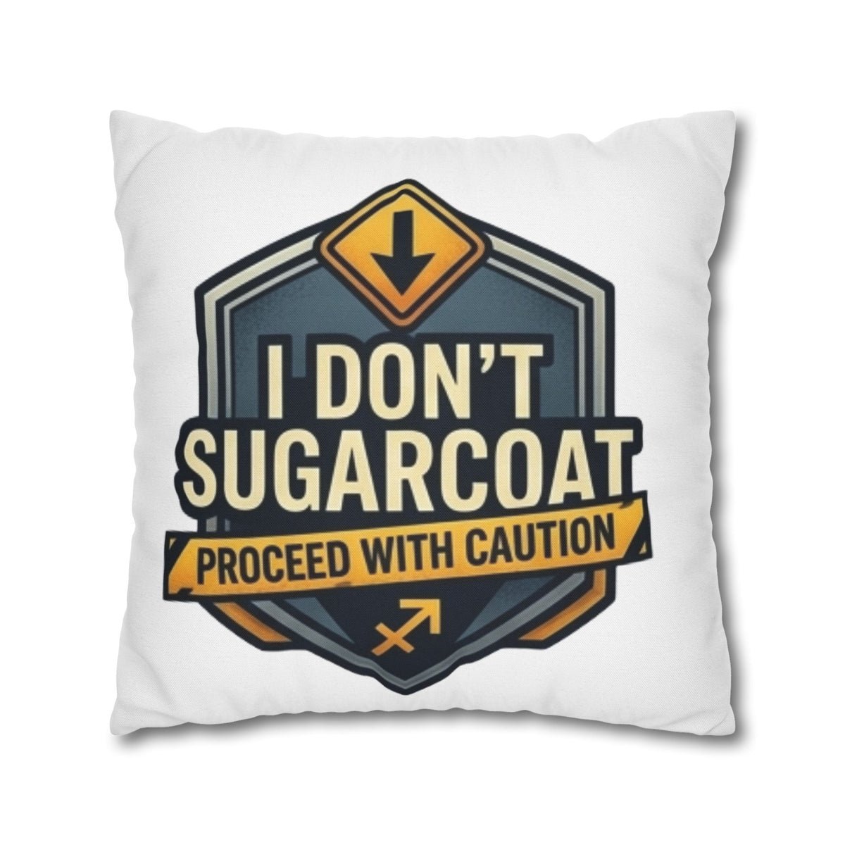 Sagittarius Square Pillowcase — "I Don't Sugarcoat, Proceed With Caution" Accent Pillow
