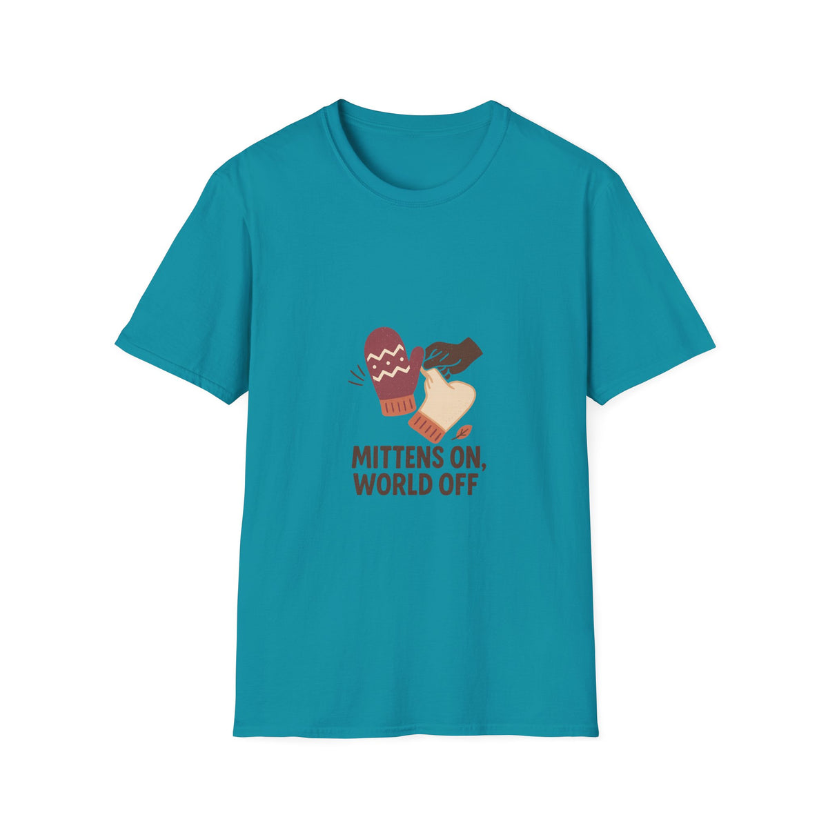 Mittens On, World Off T-Shirt — Cozy Winter Graphic Tee - Trending Now - October 2026