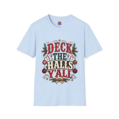 Deck the Halls Y'All T-Shirt — Festive Christmas Holiday Tee